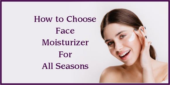 Face Moisturizer For All Seasons